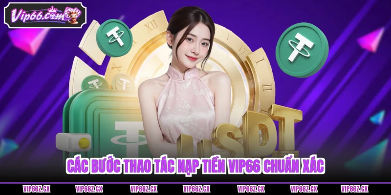 Các bước thao tác nạp tiền Vip66 chuẩn xác 