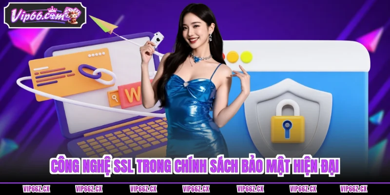 Công nghệ SSL trong chính sách bảo mật hiện đại