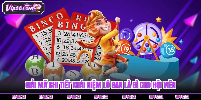 Giải mã chi tiết khái niệm lô gan là gì cho hội viên