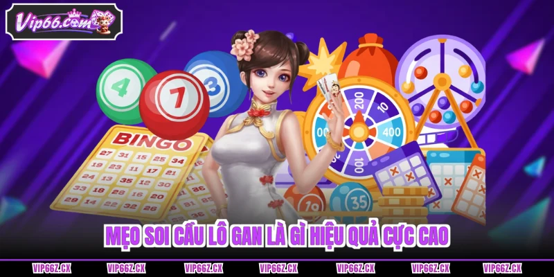 Mẹo soi cầu lô gan là gì hiệu quả cực cao