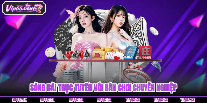 Sòng bài trực tuyến với bàn chơi chuyên nghiệp